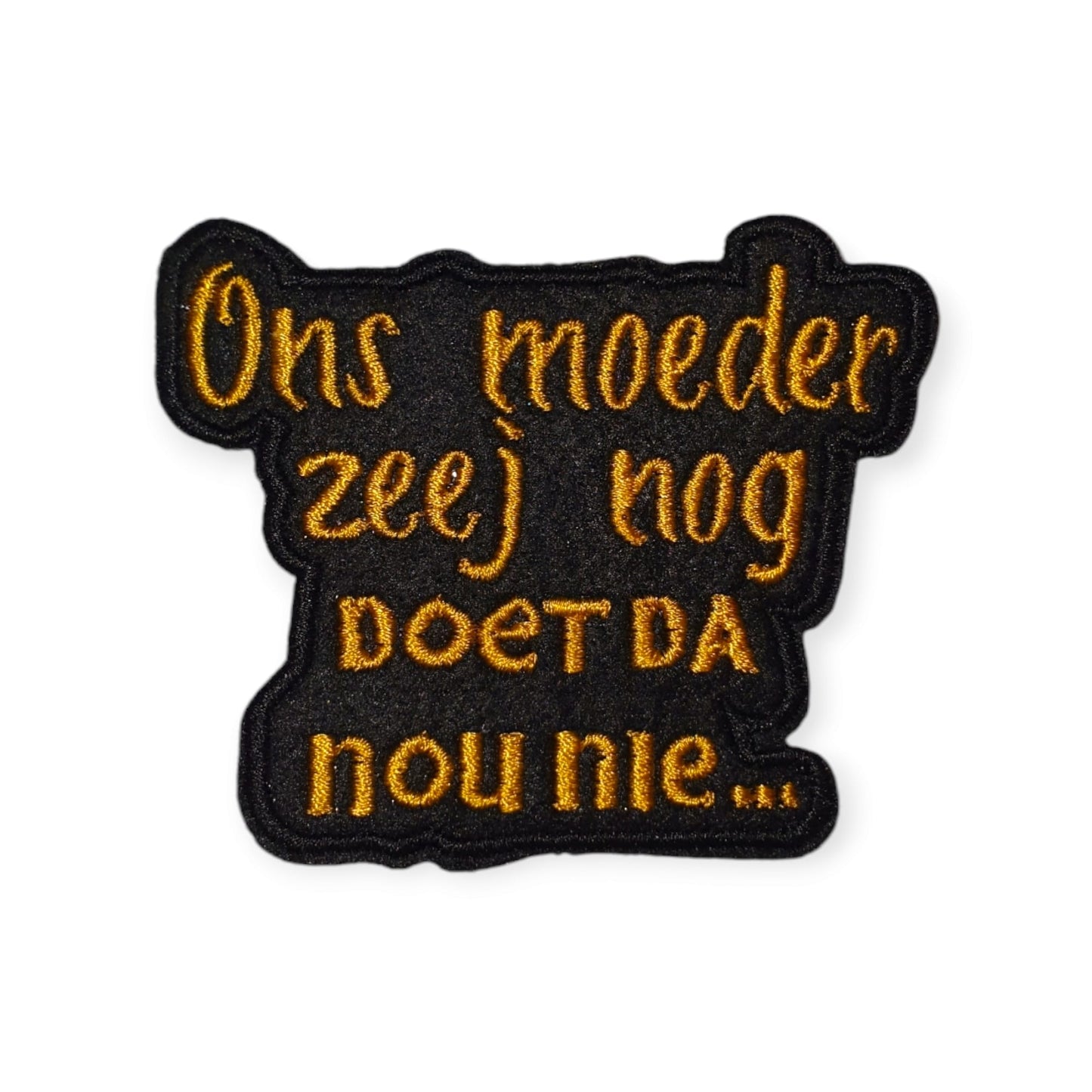 Ons moeder zeej nog doet da nou nie embleem