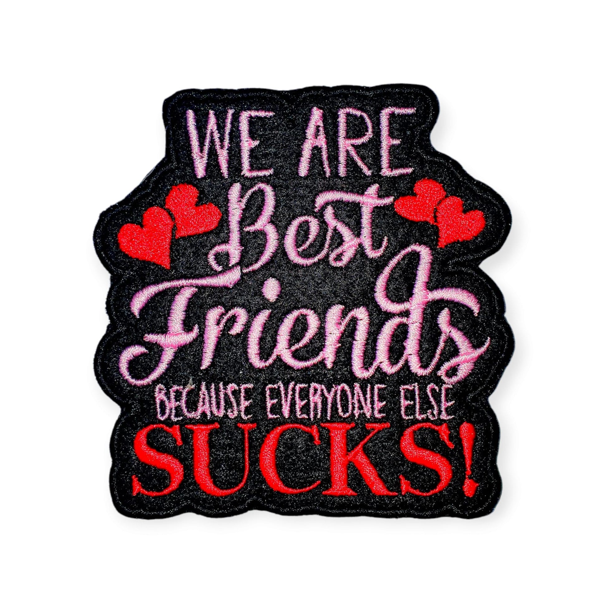 Oeteldonk borduurembleem met tekst ‘We are best friends because everyone else sucks’ – OetelClub patch